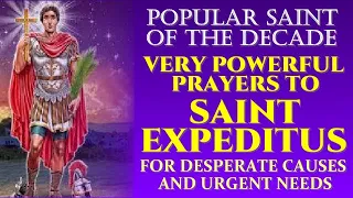 VERY POWERFUL PRAYERS TO SAINT EXPEDITUS/EXPEDITE FOR DESPERATE CAUSES AND URGENT NEEDS