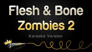 Zombies 2 - Flesh & Bone (Karaoke Version)