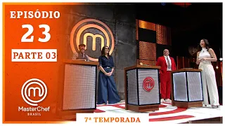 MASTERCHEF BRASIL (15/12/2020) | PARTE 3 | EP 23 | TEMP 07