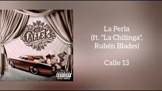 "La Perla (ft. "La Chilinga", Rubén Blades)" Calle 13