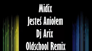 Midix - Jesteś Aniołem (DJ Arix Oldschool 90's Remix)