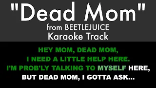 "Dead Mom" from Beetlejuice - Karaoke Track with Lyrics on Screen