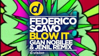 Federico Scavo - Blow It (Gian Nobilee & Jenil Remix)