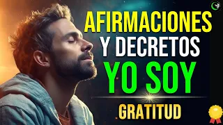 AFIRMACIONES POSITIVAS YO SOY PARA EMPEZAR EL DIA | DECRETOS DE GRATITUD PARA ATRAER ABUNDANCIA