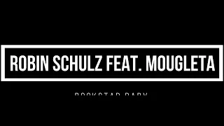 Robin Schulz - Rockstar Baby (feat. Mougleta) 1 hour mix