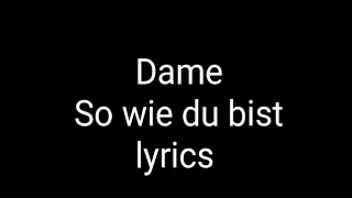 Dame - So Wie Du Bist (Edit)