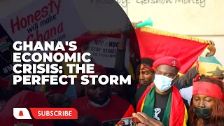 Ghana's Economic Crisis: The Perfect Storm