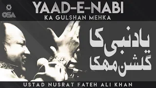 Yaad-E-Nabi Ka Gulshan Mehka | Ustad Nusrat Fateh Ali Khan | official version | OSA Islamic