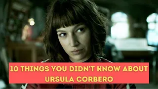 10 Things You Didn’t Know about Ursula Corbero