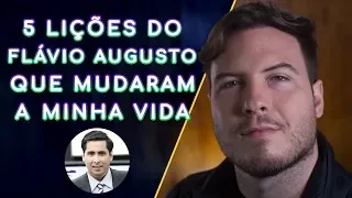 5 LIÇÕES DO FLÁVIO AUGUSTO QUE MUDARAM A MINHA VIDA!