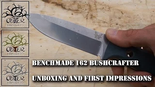 Benchmade 162 Bushcrafter - Unboxing and First Impressions