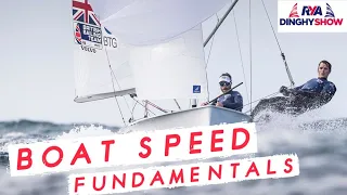 BOAT SPEED FUNDAMENTALS with Luke Patience, Chris Grube and Jonny McGovern - RYA Dinghy Show