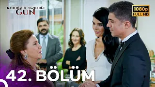 Kaderimin Yazıldığı Gün | 42. Bölüm (FULL HD)