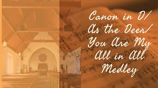 Canon in D/As the Deer/You Are My All in All Medley arranged by Katie Ashcraft