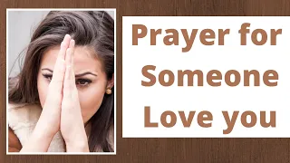 Prayer for someone love you | Prayer for a special person in your life