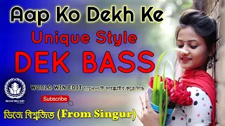 Aap Ko Dekh Ke Dek Bass