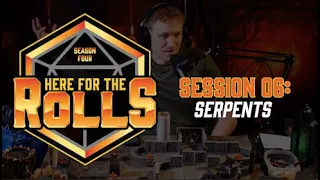 Here for the Rolls | RETURN TO CEYLIA | Session 6: Serpents