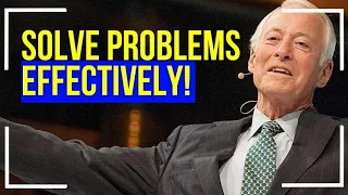 "Solve Problems Effectively!" - Brian Tracy