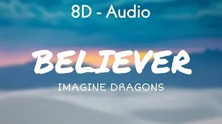 Imagine Dragons - Believer (Lyrics) 8D - Audio