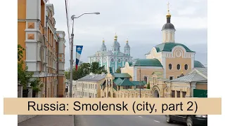 Russia: Smolensk (city, part 2)