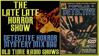 Mix Bag Horror Detective Mystery And More Old Time Radio Shows All Night Long