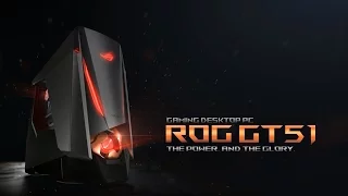 ROG GT51CH Gaming Desktop - Feature Video | ROG