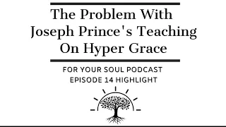 The Problem With Joseph Prince’s Teaching On Hyper-Grace