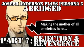 Joseph Anderson Plays Persona 5: Abridged | Part 7