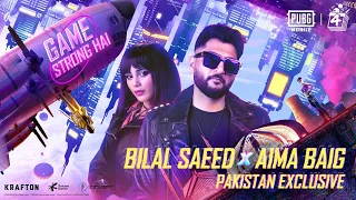 Game Strong Hai | Bilal Saeed x Aima Baig | @PUBGMOBILEPakistan 4th Anniversary Special