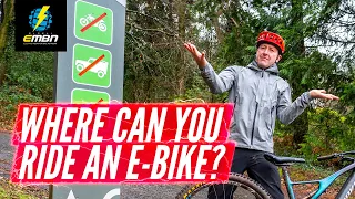 Where Can You Ride An E Bike? | E Mountain Bike Access Around The World