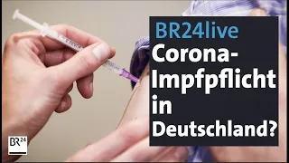 BR24live: Impfpflicht in Deutschland? Update | BR24