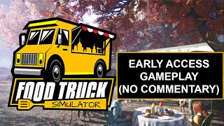 Food Truck Simulator Early Access Gameplay PT 1- No commentary