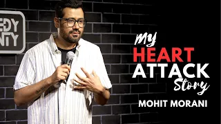 My Heart Attack Story - Stand Up Comedy By Mohit Morani