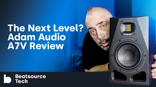 The Next Level? Adam Audio A7V Review | Beatsource Tech