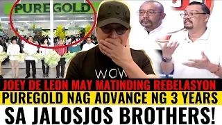 JOEY DE LEON MAY MATINDING REBELASYON|PUREGOLD NAG ADVANCE NG 3 YEARS SA JALOSJOS BROTHERS