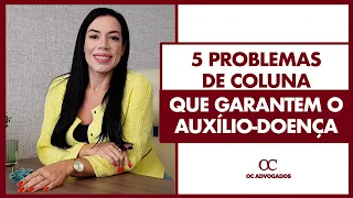 05 PROBLEMAS DE COLUNA QUE GARANTEM O AUXÍLIO-DOENÇA