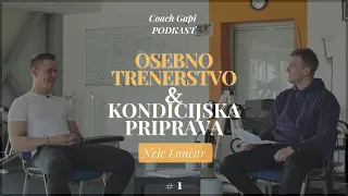 Osebno trenerstvo vs. Kondicijska priprava (Nejc Lončar) - Coach Gapi podkast #1