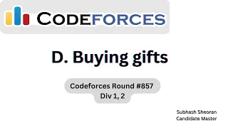 Codeforces Round #857 (Div 1, 2) Problem D | Buying gifts