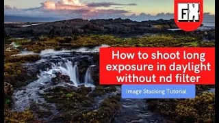 How To Shoot Long Exposure During The Day No ND Filter