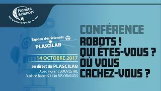 Robots ! Qui êtes-vous ? Où vous cachez-vous ?