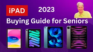 iPad Buying Guide For Seniors: How To Choose The Right iPad 2023