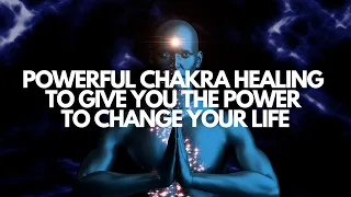 Powerful Chakra Healing to give you the power  to change your life guided meditation