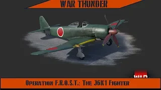 War Thunder - Operation F.R.O.S.T.: The J6K1 Fighter