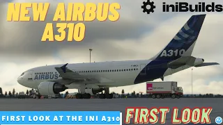 [MSFS] FIRST LOOK AT INIBUILDS BRAND NEW AIRBUS A310 | SIM UPDATE 11 |