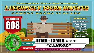 LAUGHINGLY YOURS MANG BIANONG #608 | GAMROD | LADY ELLE PRODUCTIONS | BEST ILOCANO DRAMA