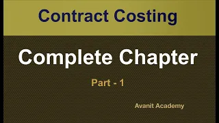 Contract Costing | Contract Account | Cost Accounting | Part -1 /3 Full Chapter | Chapter-2 | B.Com
