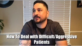 Dealing with Difficult/Aggressive Patients