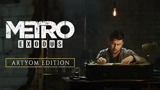 Специальное издание "Artyom Edition" игры Metro Exodus!