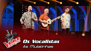 Os Vocalistas - "As Mulatinhas" | Blind Audition | The Voice Generations