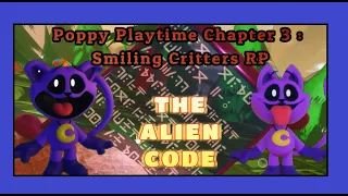 "Poppy Playtime Chapter 3 : Smiling Critters RP" THE ALIEN CODE:WAITING FOR THE SPACE MISSION